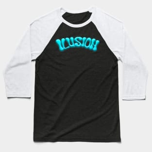 Ilusion - Graffiti Text Baseball T-Shirt